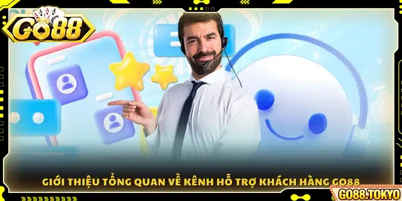 Tổng quan chung về hệ thống chăm sóc khách hàng Go88